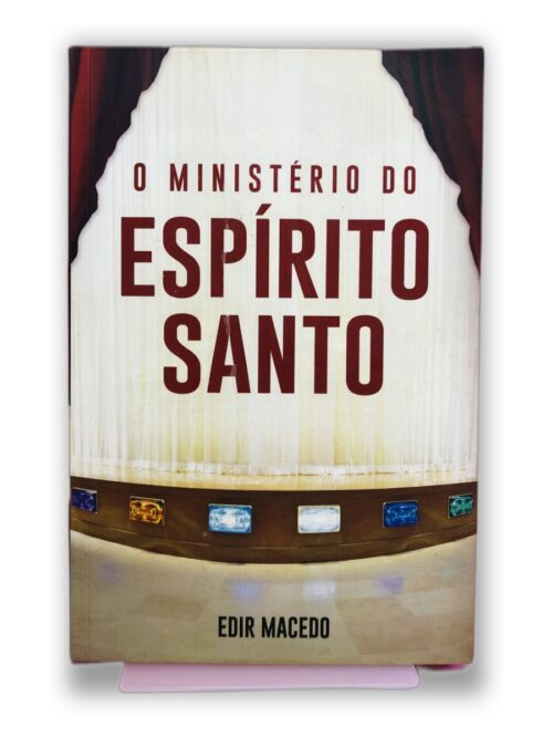 O Ministério do Espírito Santo - Edir Macedo