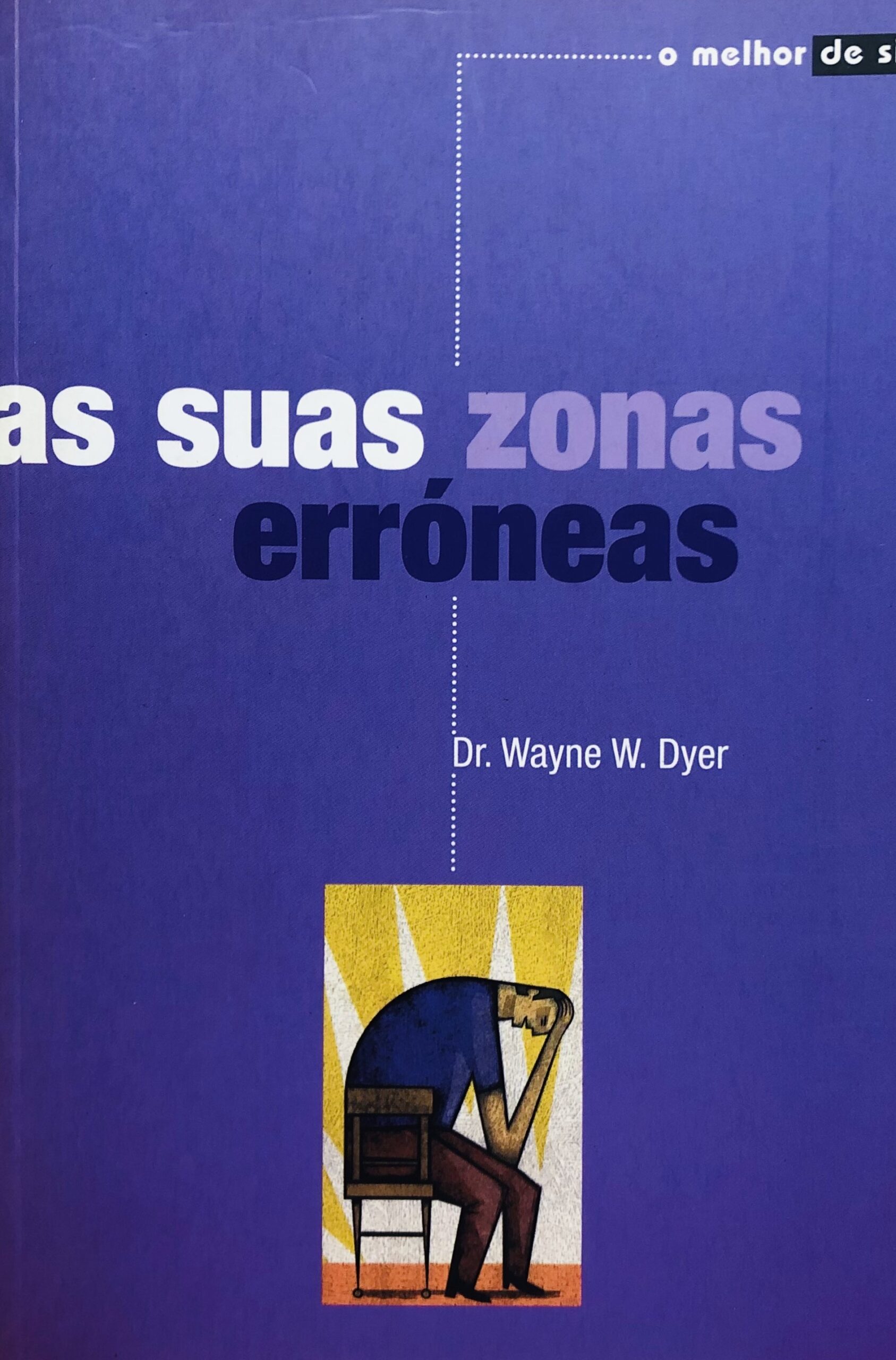 As Suas Zonas Erróneas - Dr. Wayne W. Dyer