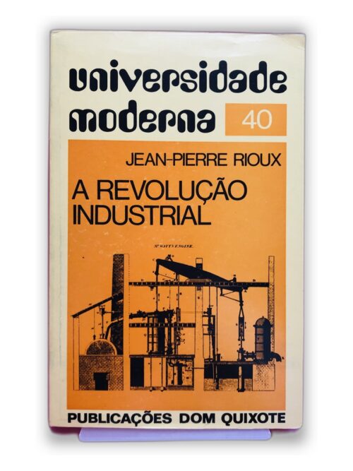 A Revolução Industrial - Jean-Pierre Rioux