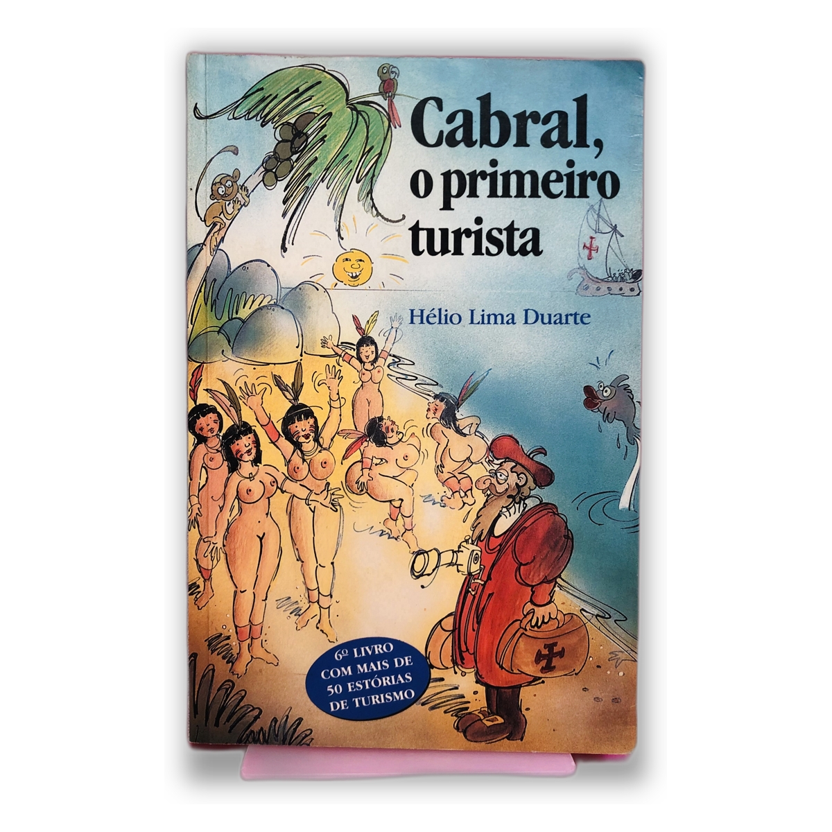 Cabral, o primeiro turista - Hélio Lima Duarte