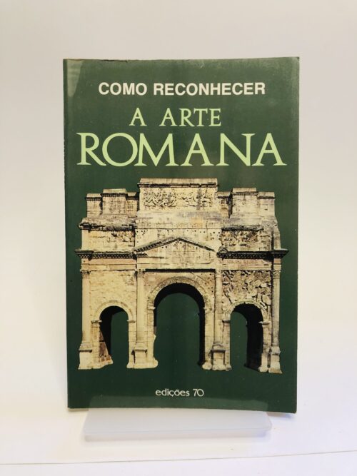 Como Reconhecer a Arte Romana - Não especificado