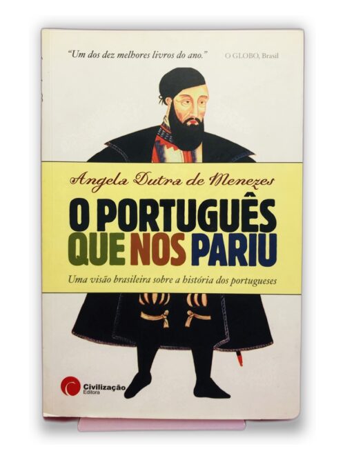 O Português Que Nos Pariu - Angela Dutra de Menezes