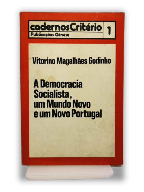 A Democracia Socialista, um Mundo Novo e um Novo Portugal - Vitorino Magalhães Godinho