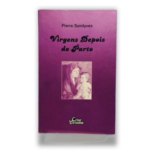 Virgens Depois do Parto - Pierre Saintyves