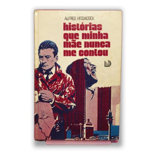 Histórias que minha mãe nunca me contou - Alfred Hitchcock