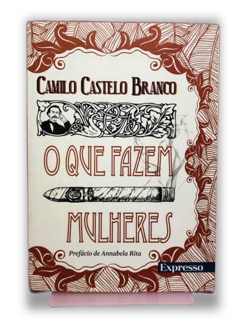 O Que Fazem Mulheres - Camilo Castelo Branco