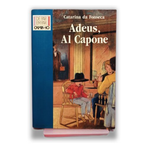 Adeus, Al Capone - Catarina da Fonseca