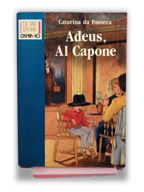 Adeus, Al Capone - Catarina da Fonseca