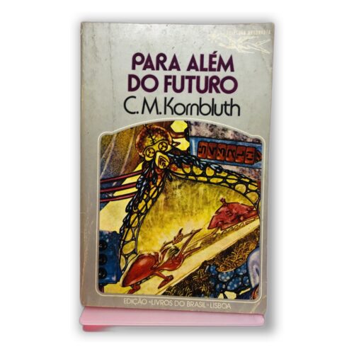 Para Além do Futuro - C. M. Kornbluth