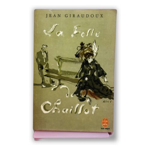 La Folle de Chaillot - Jean Giraudoux