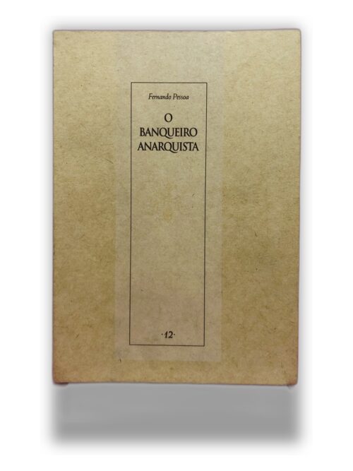 O Banqueiro Anarquista - Fernando Pessoa
