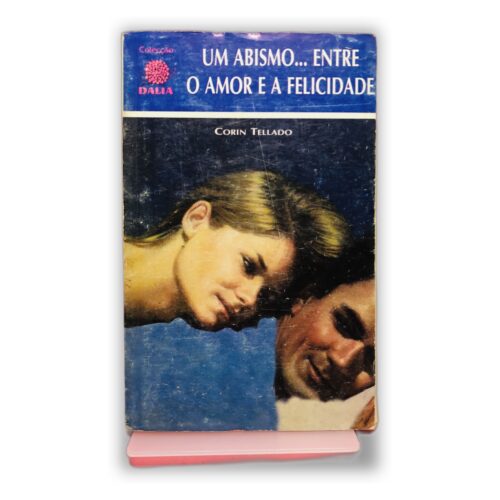 Um Abismo... Entre o Amor e a Felicidade - Corin Tellado