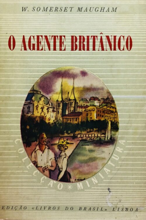O Agente Britânico - W. Somerset Maugham