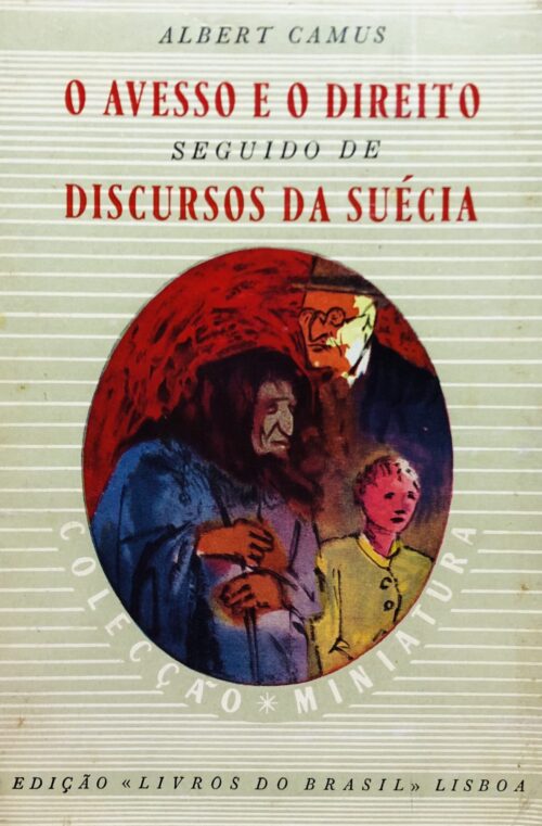 O Avesso e o Direito seguido de Discursos da Suécia - Albert Camus