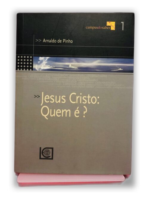Jesus Cristo: Quem é ? - Arnaldo de Pinho