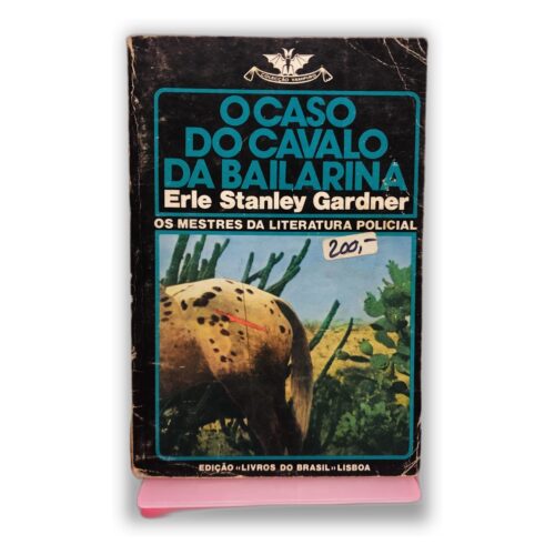 O Caso do Cavalo da Bailarina - Erle Stanley Gardner