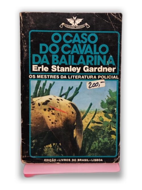 O Caso do Cavalo da Bailarina - Erle Stanley Gardner