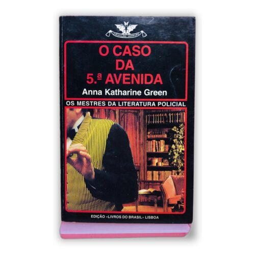 O Caso da 5.ª Avenida - Anna Katharine Green