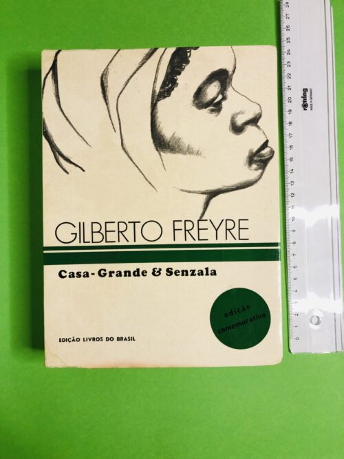 Casa-Grande & Senzala - Gilberto Freyre