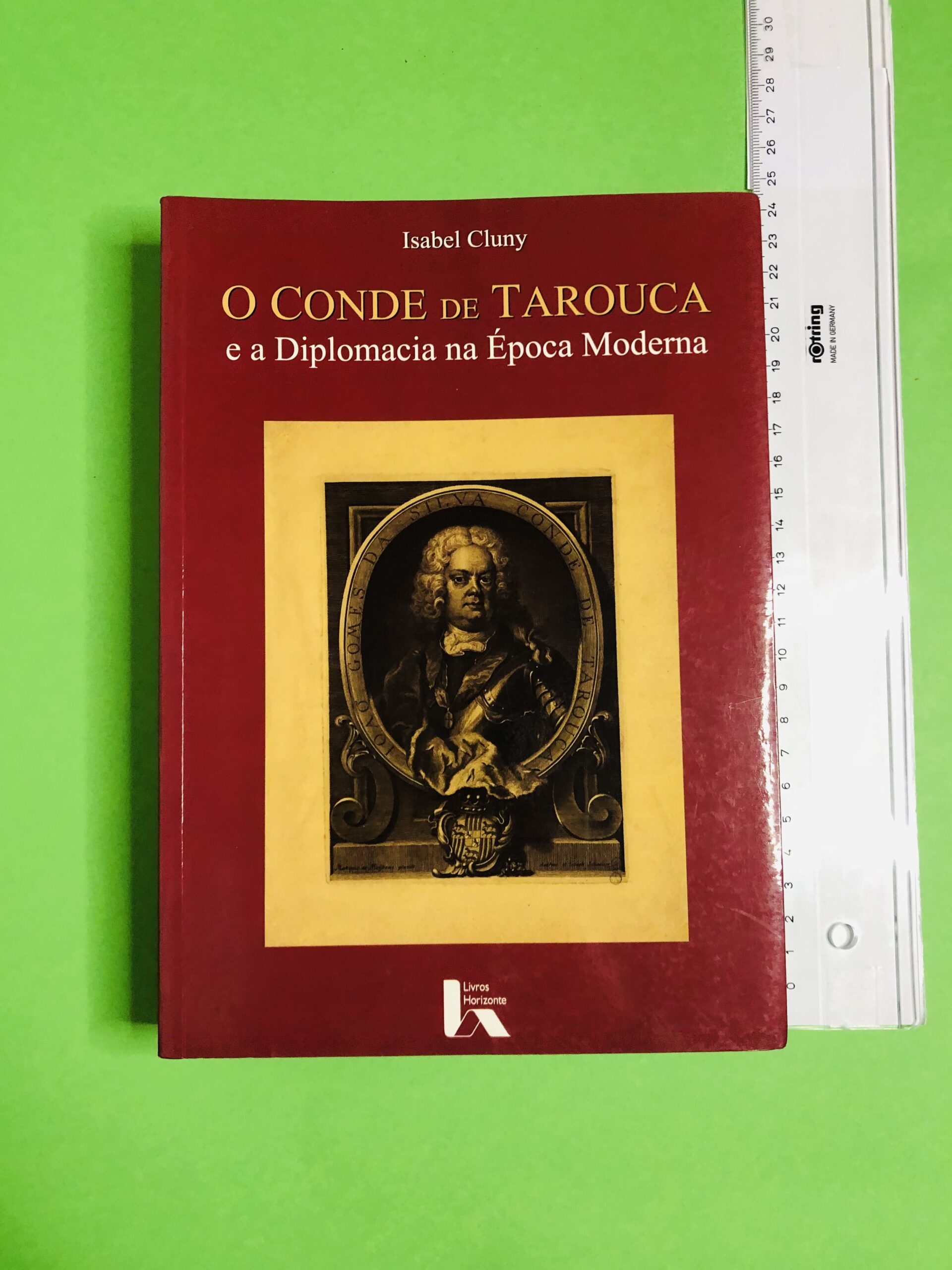 O Conde de Tarouca e a Diplomacia na Época Moderna - Isabel Cluny