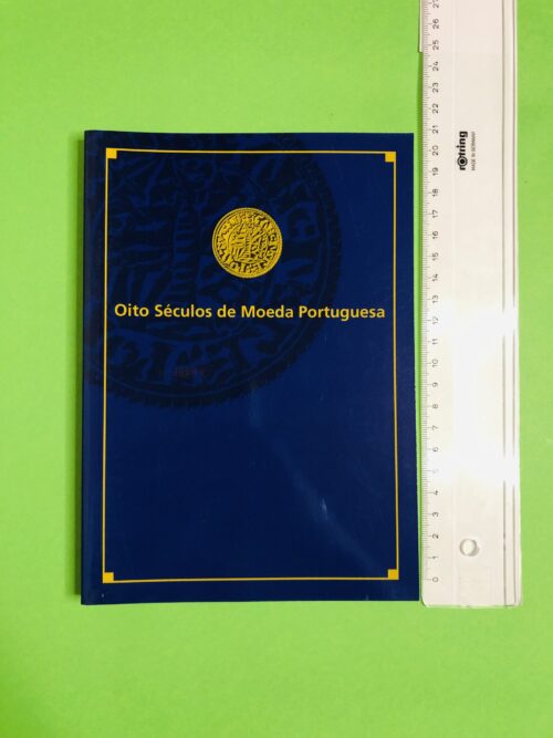 Oito Séculos de Moeda Portuguesa - Desconhecido