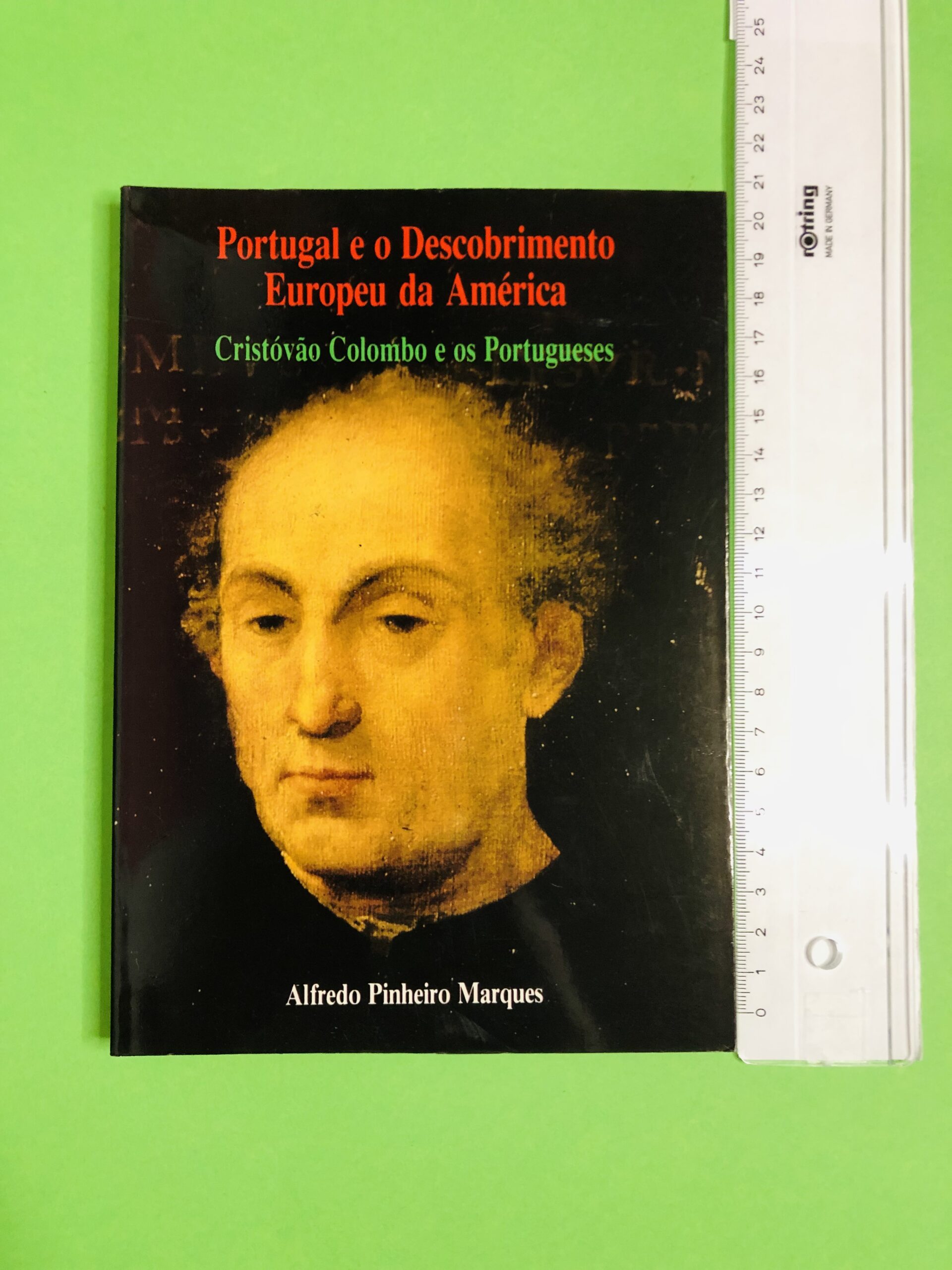 Portugal e o Descobrimento Europeu da América - Alfredo Pinheiro Marques