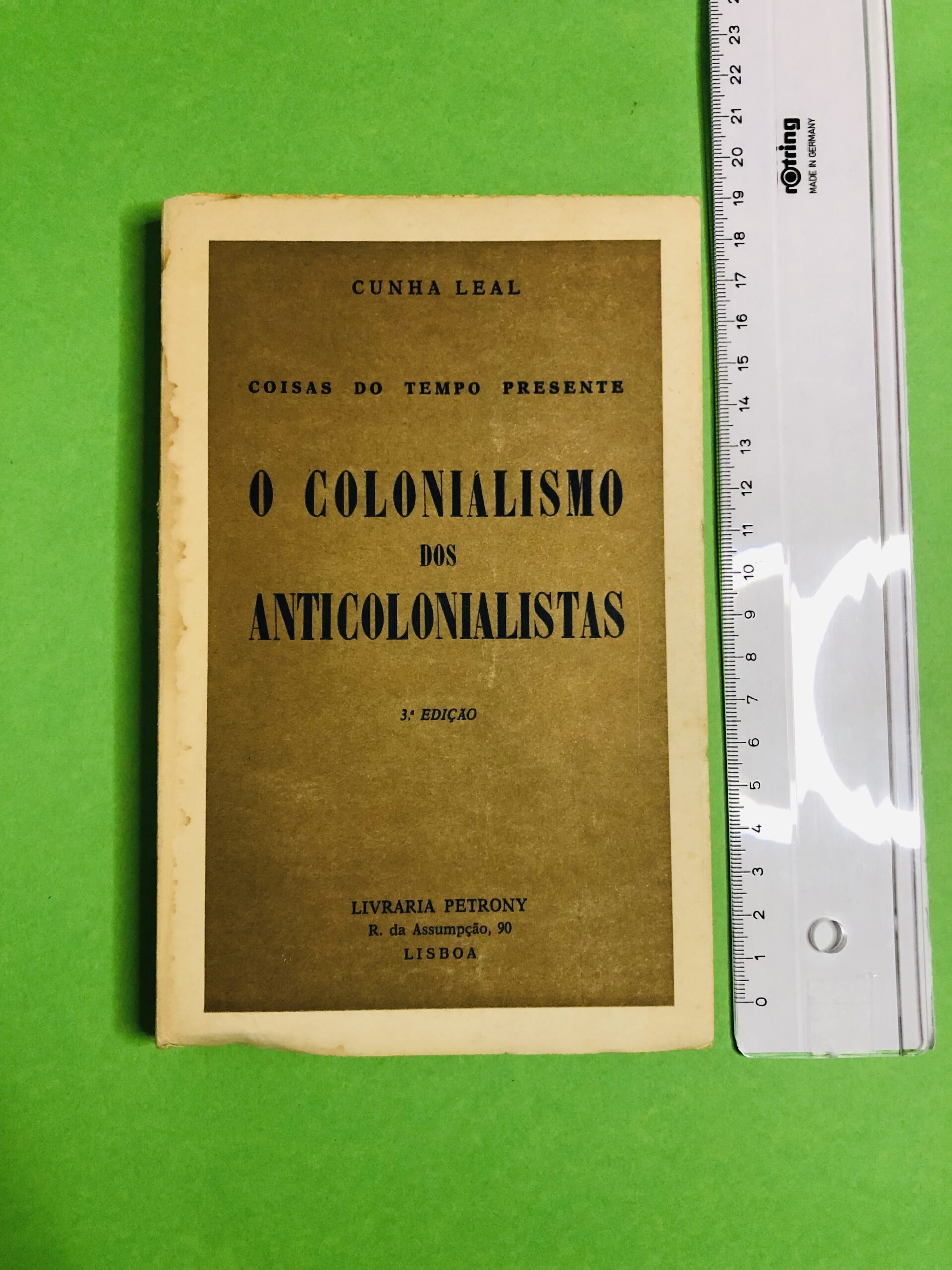 O Colonialismo dos Anticolonialistas - Cunha Leal