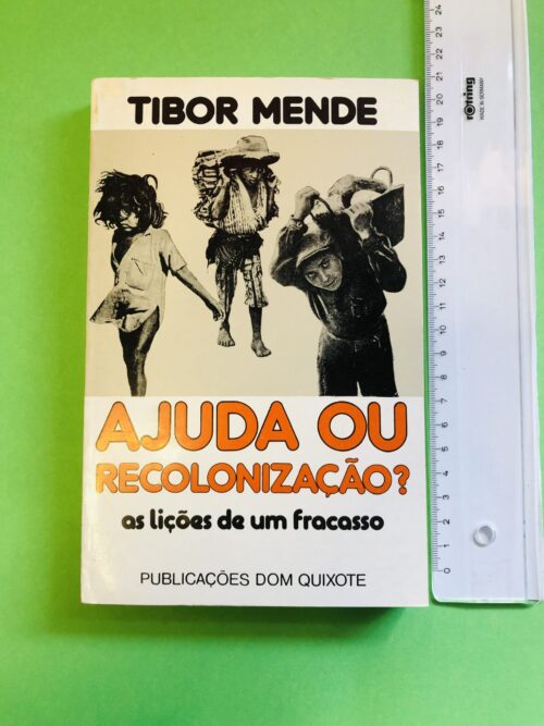 AJUDA OU RECOLONIZAÇÃO? - TIBOR MENDES