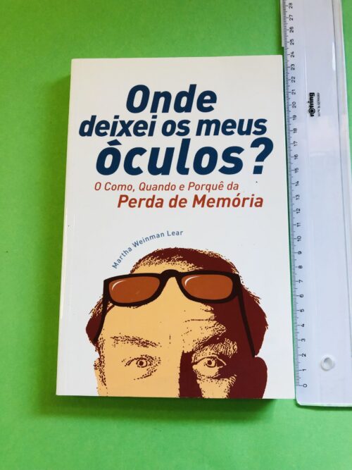 Onde deixei os meus óculos? - Martha Weinman Lear