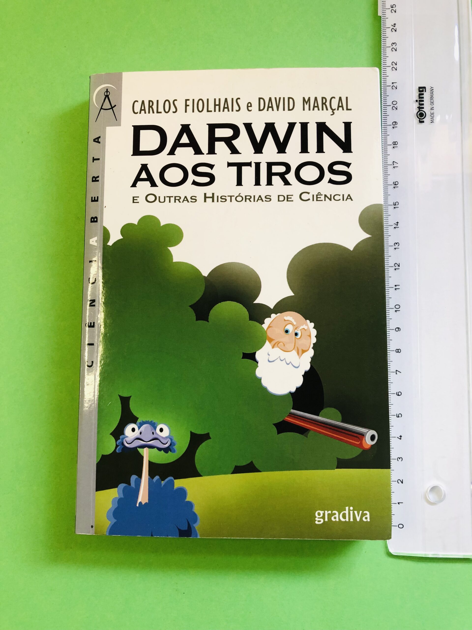 Darwin aos Tiros e Outras Histórias de Ciência - Carlos Fiolhais e David Marçal