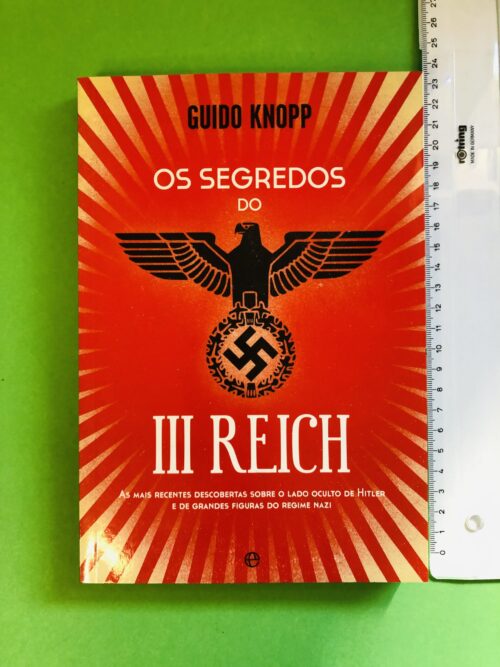 Os Segredos do III Reich - Guido Knopp