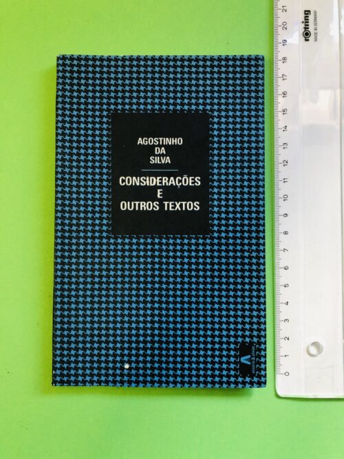 Considerações e Outros Textos - Agostinho da Silva
