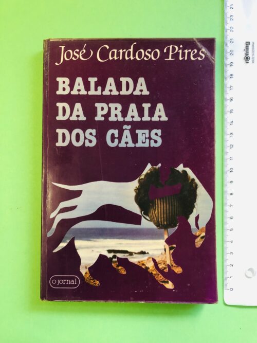Balada da Praia dos Cães - José Cardoso Pires