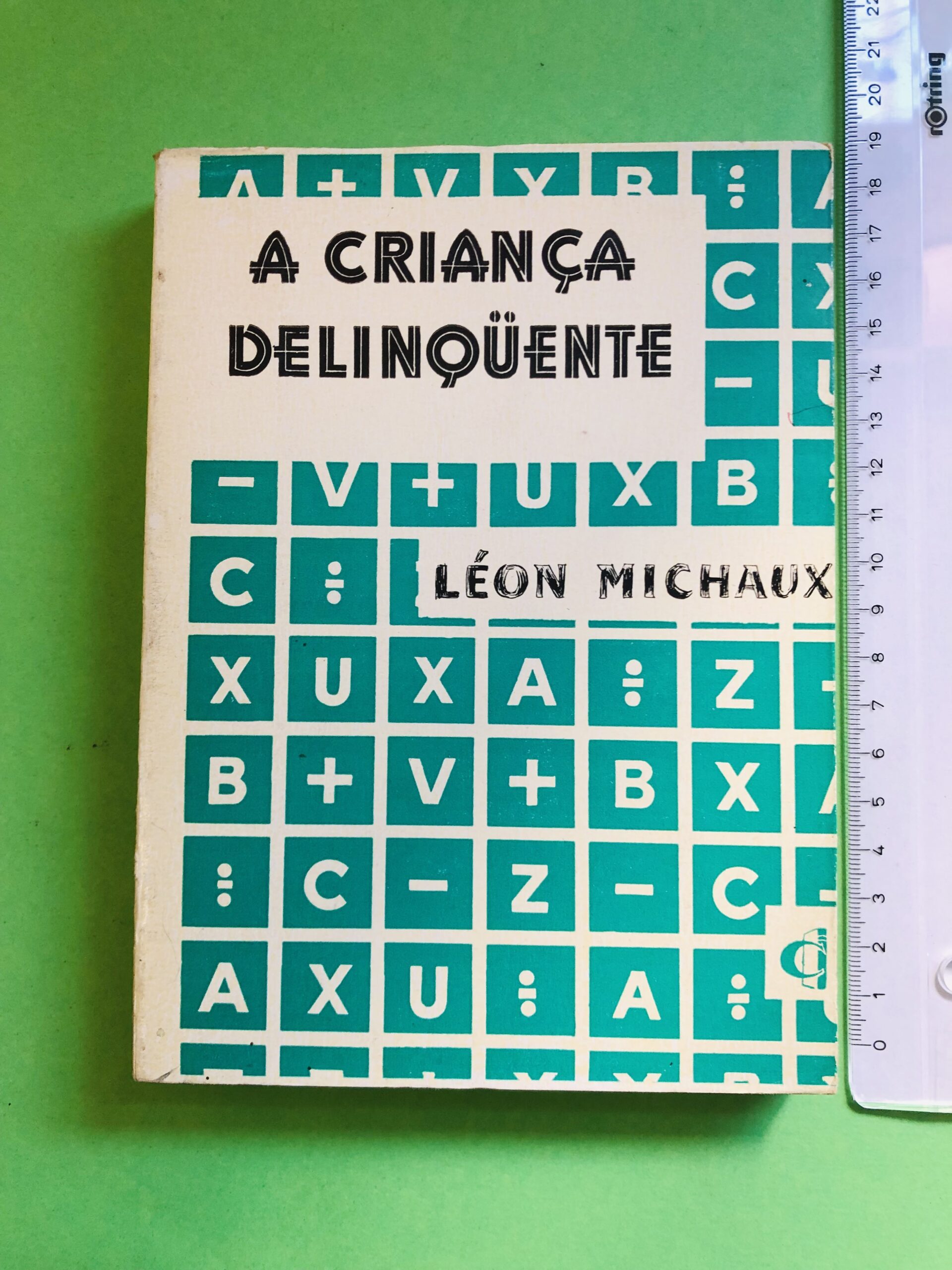 A Criança Delinquente - Léon Michaux