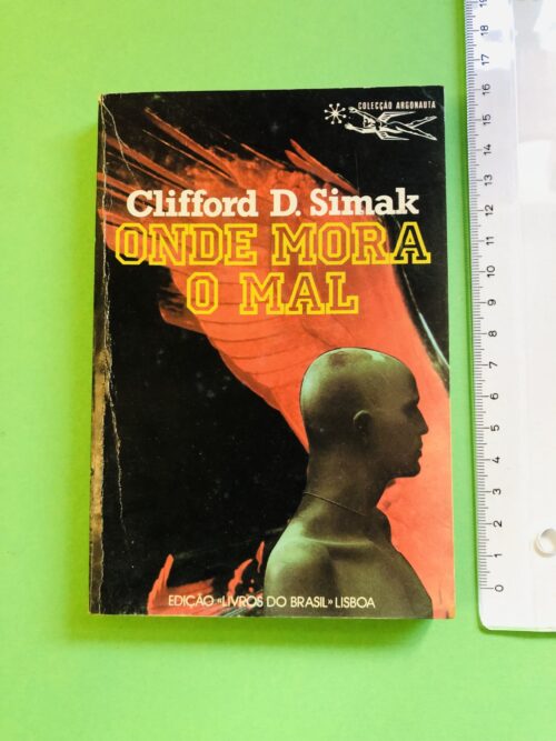 ONDE MORA O MAL - Clifford D. Simak