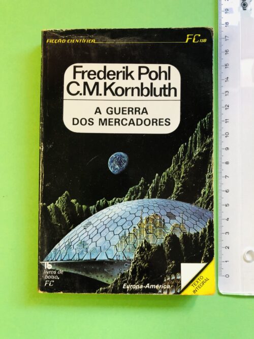 A Guerra dos Mercadores - Frederik Pohl, C.M. Kornbluth