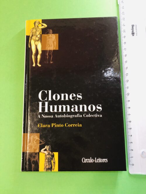 Clones Humanos - Clara Pinto Correia