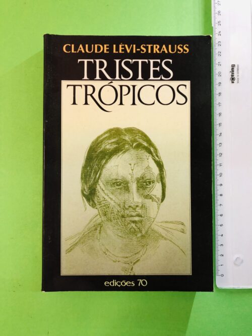 Tristes Trópicos - Claude Lévi-Strauss