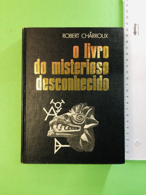 O Livro do Misterioso Desconhecido - Robert Charroux