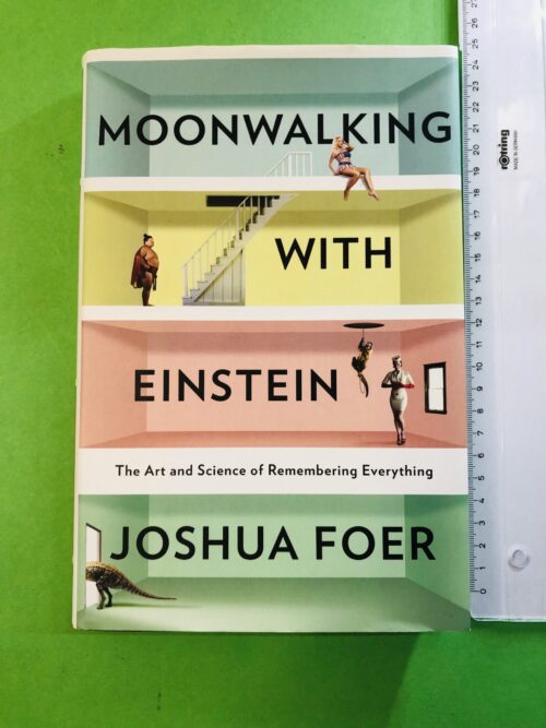 Moonwalking with Einstein - Joshua Foer