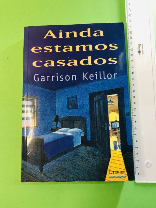 Ainda estamos casados - Garrison Keillor