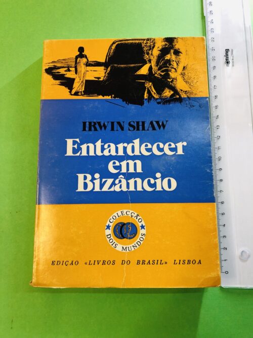 Entardecer em Bizâncio - Irwin Shaw