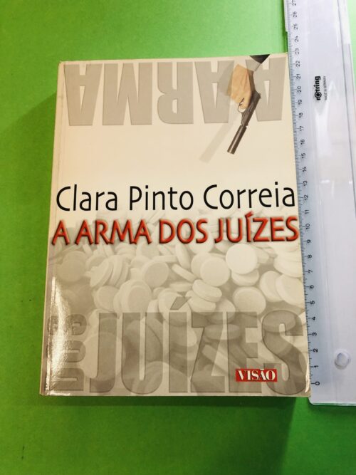 A Arma dos Juízes - Clara Pinto Correia