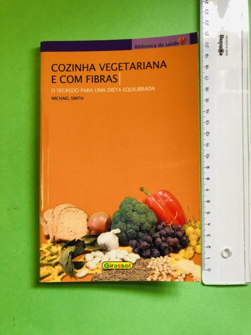 Cozinha Vegetariana e com Fibras - Girassol