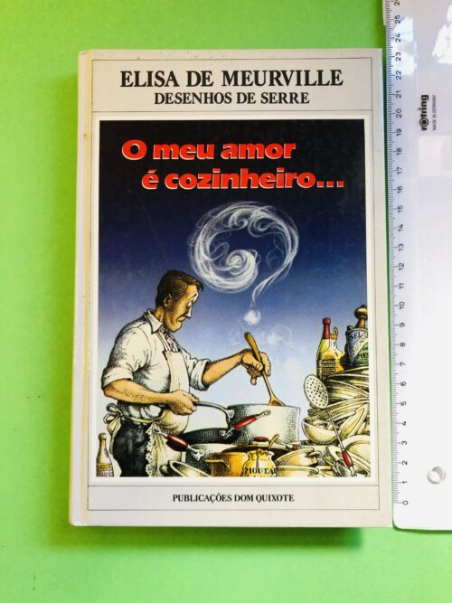O meu amor é cozinheiro… - Publicações Dom Quixote