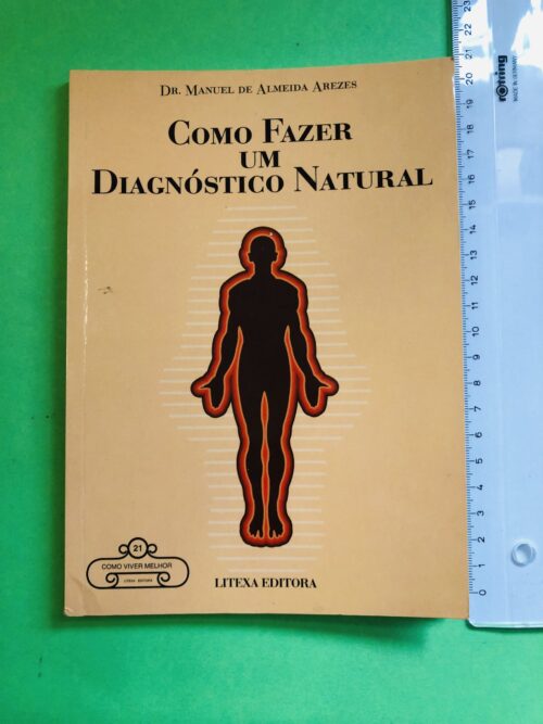 Como Fazer um Diagnóstico Natural - Dr. Manuel de Almeida Arezes