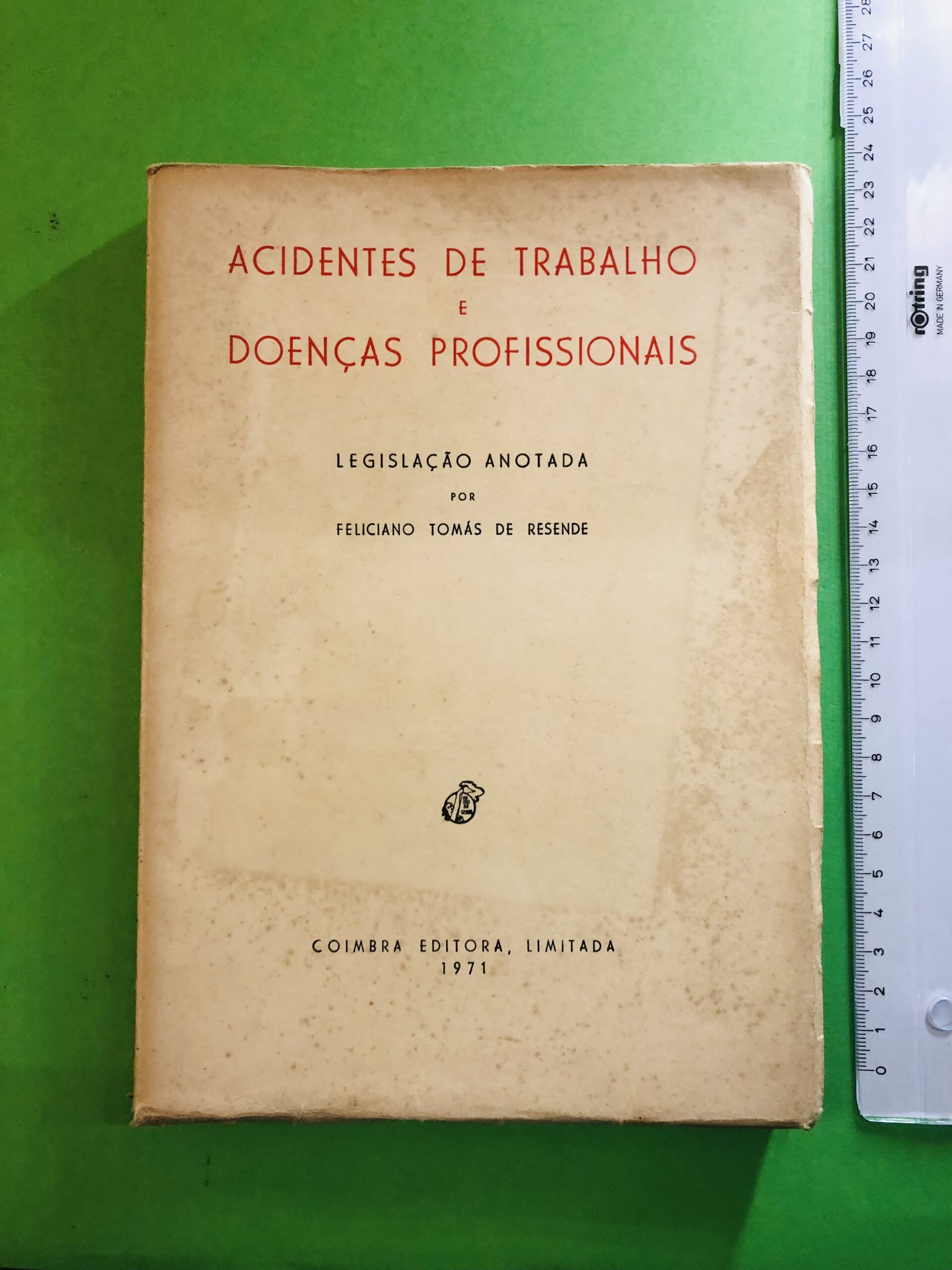 Acidentes de Trabalho e Doenças Profissionais - Feliciano Tomás de Resende