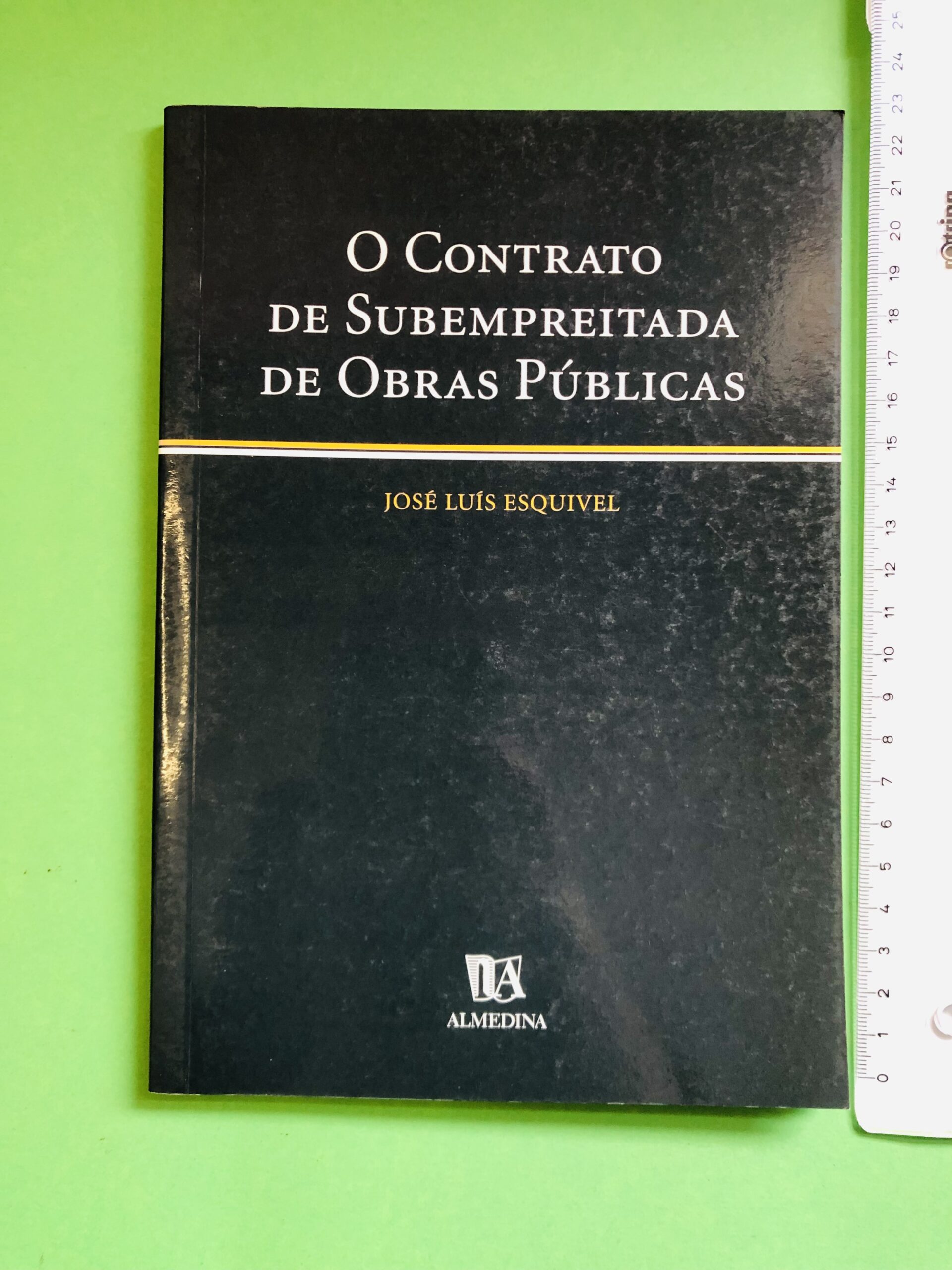 O Contrato de Subempreitada de Obras Públicas - José Luís Esquivel