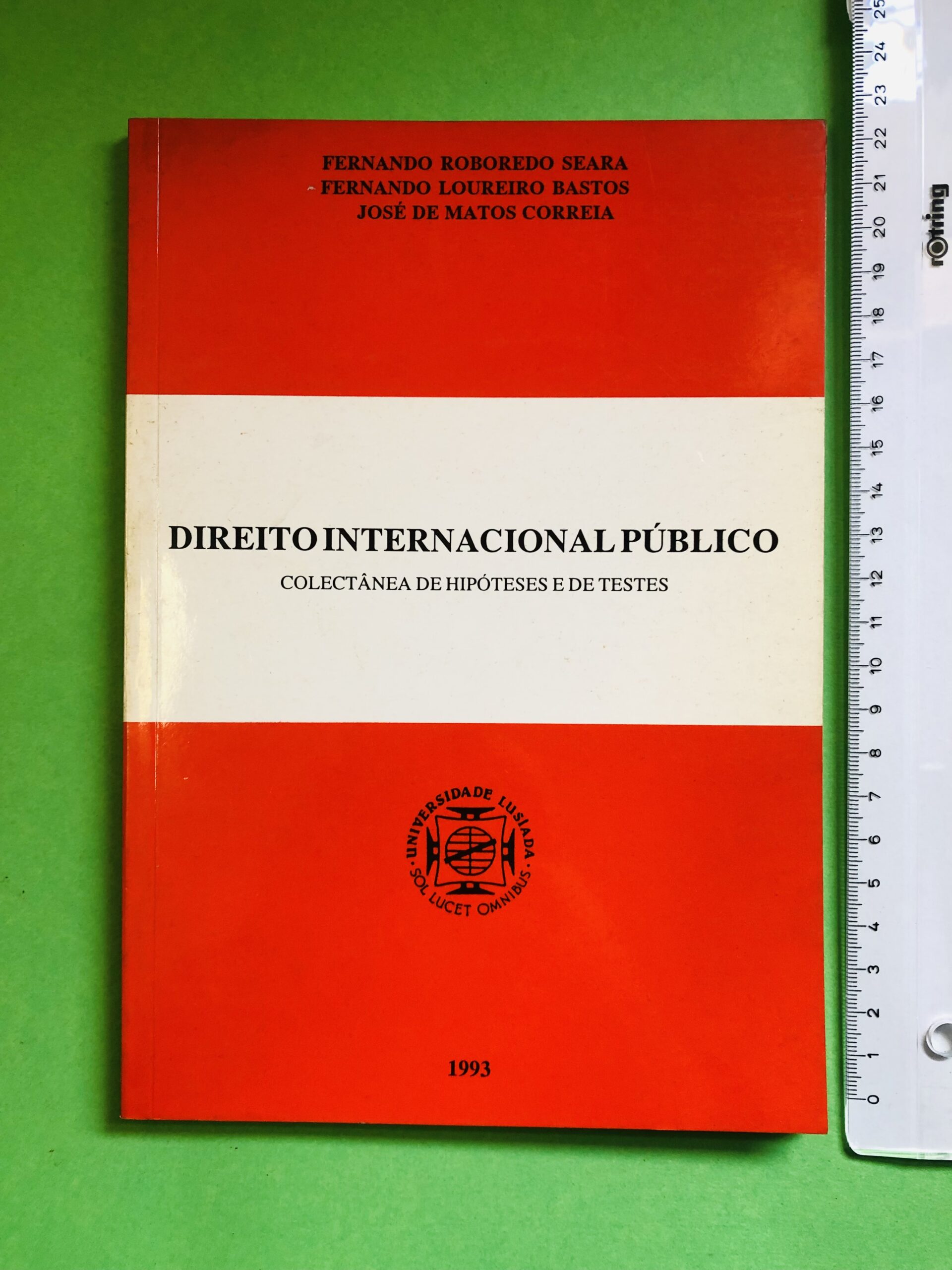 Direito Internacional Público - Fernando Roboredo Seara, Fernando Loureiro Bastos, José de Matos Correia