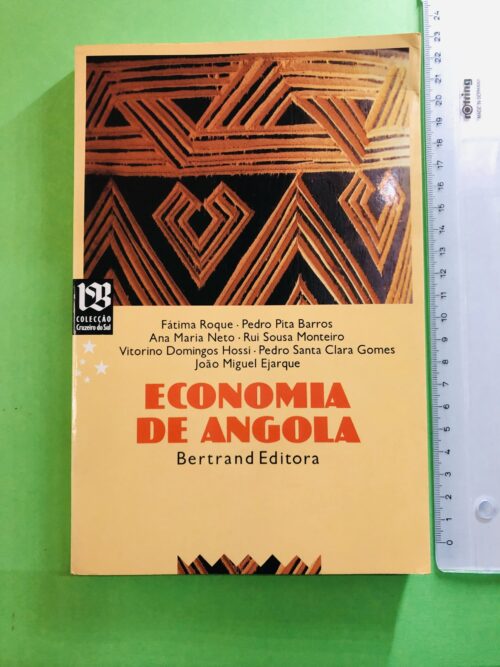 Economia de Angola - Fátima Roque, Pedro Pita Barros, Ana Maria Neto, Rui Sousa Monteiro, Vitorino Domingos Hossi, Pedro Santa Clara Gomes, João Miguel Ejarque